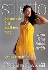 Benim de Bir Kalbim Var & Ama Fena Halde Kırıldı-Stiletto