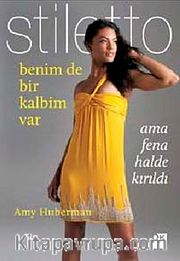 Benim de Bir Kalbim Var <br /> Ama Fena Halde Kırıldı-Stiletto