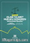II. Uluslararası İslam Ticaret Hukuku Kongresi & Günümüzdeki Meseleler