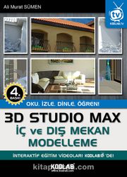 3D Studio Max İç ve Dış Mekan Modelleme <br /> Oku, İzle, Dinle, Öğren