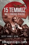15 Temmuz (Ciltli) & Milli Direniş Öyküsü