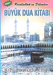 Resulullah'ın Dilinden Büyük Dua Kitabı (Dergi Boy)