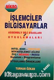 Mikro İşlemciler Bilgisayarlar Assembly Dili Esasları ve Uygulamaları-I