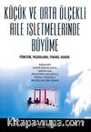 Küçük ve Orta Ölçekli Aile İşletmelerinde Büyüme & Yönetim, Pazarlama, Finans, Hukuk