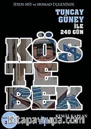 Köstebek <br /> Jitem-Mit ve Mossad Üçgeninde Tuncay Güney ile 240 Gün