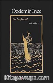 Bir Başka Dil / Toplu Şiirler III