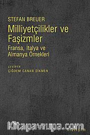 Milliyetçilikler ve Faşizmler <br /> Fransa, İtalya ve Almanya Örnekleri