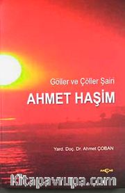 Göller ve Çöller Şairi Ahmet Haşim