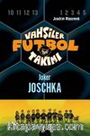Vahşiler Futbol Takımı 9: Joker Joschka