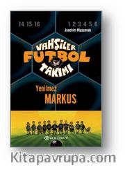 Vahşiler Futbol Takımı 13: Yenilmez Markus
