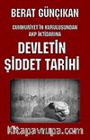 Devletin Şiddetli Tarihi & Cumhuriyet'in Kuruluşunda AKP İktidarına
