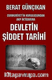 Devletin Şiddetli Tarihi <br /> Cumhuriyet'in Kuruluşunda AKP İktidarına