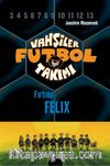 Vahşiler Futbol Takımı 2: Fırtına Felix (Ciltli)