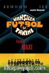 Vahşiler Futbol Takımı 7: Füzeci Maxi (Ciltli)