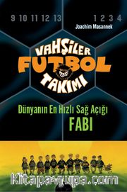 Vahşiler Futbol Takımı 8: Dünyanın En Hızlı Sağ Açığı Fabi (Ciltli)
