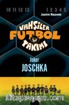 Vahşiler Futbol Takımı 9: Joker Joschka (Ciltli)