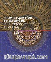 From Byzantion To Istanbul 8000 Years Of A Capital
