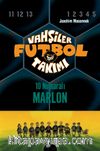 Vahşiler Futbol Takımı 10: 10 Numaralı Marlon (Ciltli9