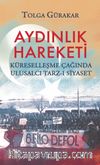 Aydınlık Hareketi & Küreselleşme Çağında Ulusalcı Tarz-ı Siyaset
