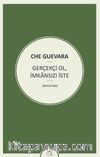 Gerçekçi Ol, İmkansızı İste