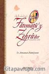 O Fatımatü'z Zehra'dır