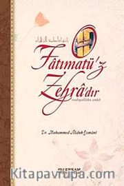 O Fatımatü'z Zehra'dır