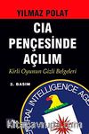 CIA Pençesinde Açılım & Kirli Oyunun Gizli Belgeleri