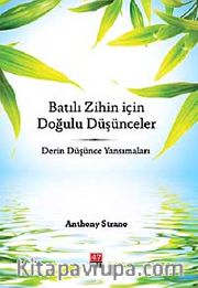 Batılı Zihin İçin Doğulu Düşünceler <br /> Derin Düşünce Yansımaları
