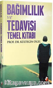 Bağımlılık Tedavisi ve Temel Kitabı    