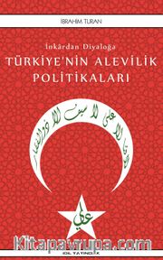 İnkardan Diyaloğa Türkiye’nin Alevilik Politikaları