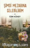 Şimdi Mezarına Gelebilirim 