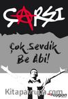 Çok Sevdik Be Abi