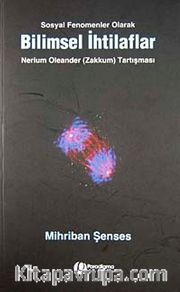 Sosyal Fenomenler Olarak Bilimsel İhtilaflar <br /> Nerium Oleander (Zakkum) Tartışması