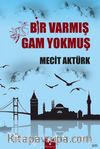 Bir Varmış Gam Yokmuş 