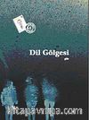 Dil Gölgesi