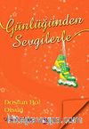 Günlüğünden Sevgilerle / Dostun Bol Olsun