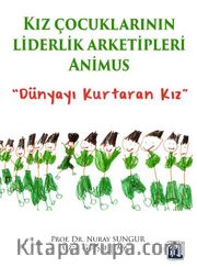 Kız Çocuklarının Liderlik Arketipleri: Animus