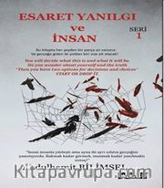Esaret Yanılgı ve İnsan 1 