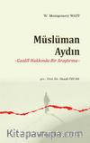 Müslüman Aydın & Gazali Hakkında Bir Araştırma