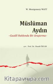 Müslüman Aydın <br /> Gazali Hakkında Bir Araştırma