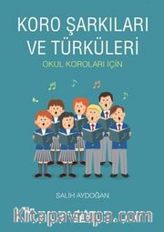Koro Şarkıları ve Türküleri