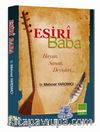Esiri Baba & Hayatı, Sanatı, Deyişleri