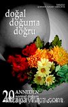 Doğal Doğuma Doğru & 20 Anneden Normal Doğum Hikayesi