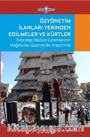 Özyönetim İlanları Yerinden Edilmeler ve Kürtler <br /> Hendek/Barikat Eylemlerinin Mağdurları Üzerine Bir Araştırma