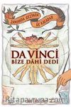 Da Vinci Bize Dahi Dedi & Zamanda Gezinen Üç Kafadar