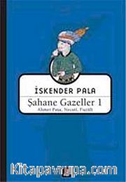 Şahane Gazeller 1 / Ahmet Paşa, Necati, Fuzuli