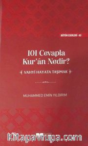 101 Cevapla Kur'an Nedir? (Ciltli) <br /> Vahyi Hayata Taşımak