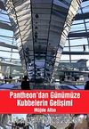 Pantheon'dan Günümüze Kubbelerin Gelişimi