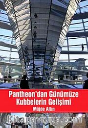 Pantheon'dan Günümüze Kubbelerin Gelişimi