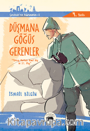 Düşmana Göğüs Gerenler Yarbay Mustafa Kemal Bey ve 57. Alay / Çanakkale'nin Kahramanları -6